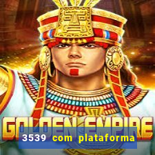 3539 com plataforma de jogos